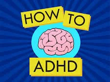 How to ADHD